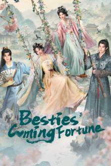 Watch the latest show Besties’ Coming Fortune with English subtitles for free in Dramacool